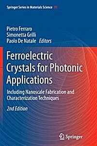 Ferroelectric Crystals for Photonic Applications: Including Nanoscale Fabrication and Characterization Techniques (Paperback, 2, Softcover Repri)