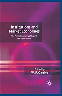 Institutions and Market Economies : The Political Economy of Growth and Development (Paperback, 1st ed. 2007)