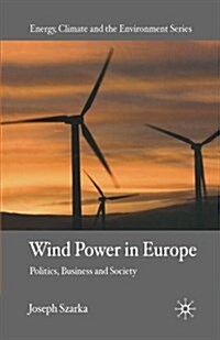 Wind Power in Europe : Politics, Business and Society (Paperback, 1st ed. 2007)