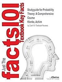 Studyguide for Probability Theory: A Comprehensive Course by Klenke, Achim, ISBN 9781447153603 (Paperback, Highlights, Out)