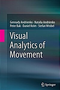 Visual Analytics of Movement (Paperback, Softcover Repri)