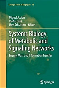 Systems Biology of Metabolic and Signaling Networks: Energy, Mass and Information Transfer (Paperback, Softcover Repri)