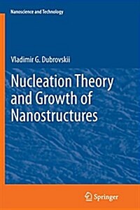 Nucleation Theory and Growth of Nanostructures (Paperback, Softcover Repri)