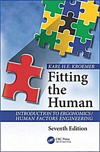 Fitting the Human: Introduction to Ergonomics / Human Factors Engineering, Seventh Edition (Hardcover, 7)