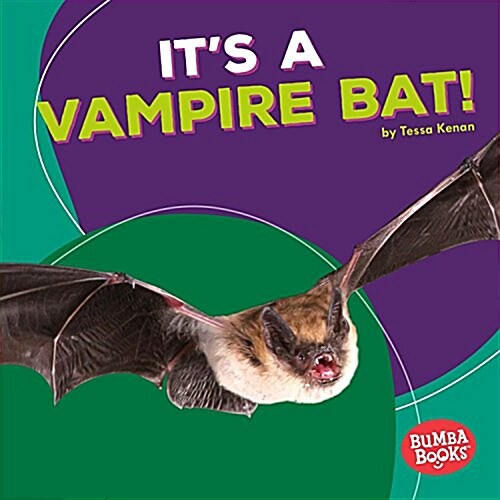 Its a Vampire Bat! (Library Binding)