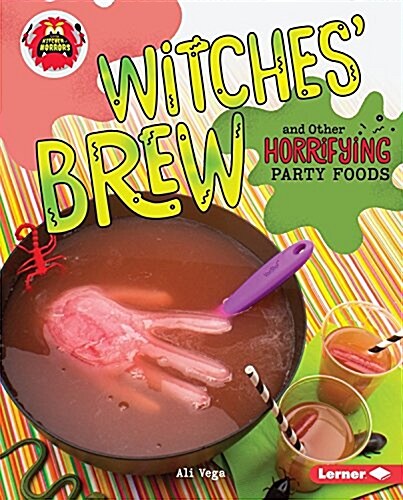 Witches Brew and Other Horrifying Party Foods (Library Binding)