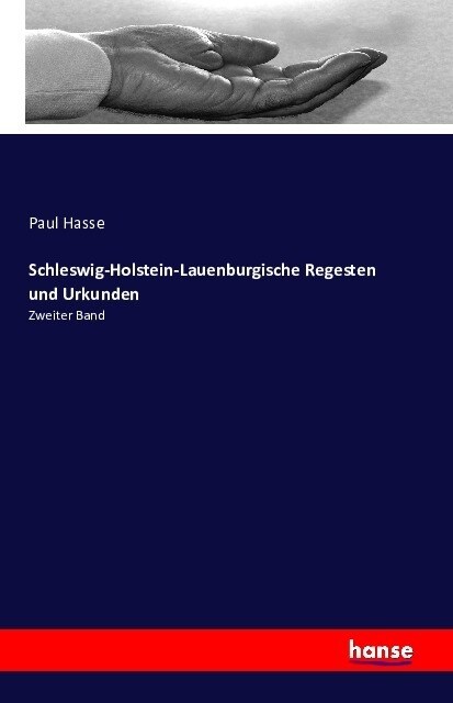 Schleswig-Holstein-Lauenburgische Regesten und Urkunden: Zweiter Band (Paperback)