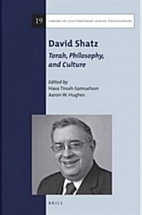 David Shatz: Torah, Philosophy, and Culture (Paperback)