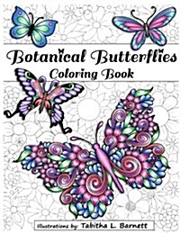 Botanical Butterflies Coloring Book: 58 Beautiful Tangled and Floral Butterflies to Color (Paperback)