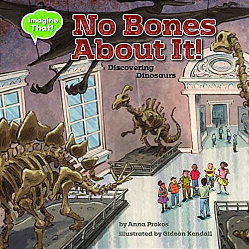 No Bones about It: Discovering Dinosaurs (Library Binding)