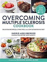 Overcoming Multiple Sclerosis Cookbook: Delicious Recipes for Living Well with a Low Saturated Fat Diet (Paperback)