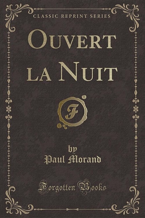 Ouvert La Nuit (Classic Reprint) (Paperback)