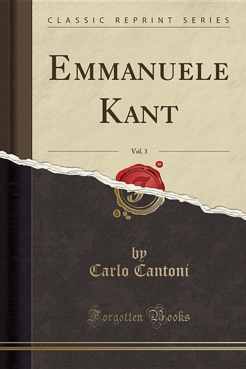 Emmanuele Kant, Vol. 3 (Classic Reprint) (Paperback)