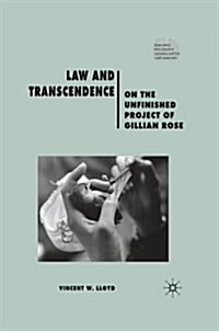 Law and Transcendence : On the Unfinished Project of Gillian Rose (Paperback, 1st ed. 2009)