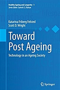 Toward Post Ageing: Technology in an Ageing Society (Paperback, Softcover Repri)