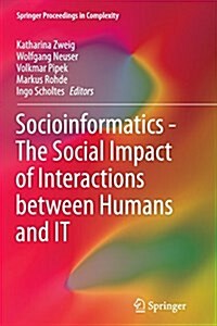 Socioinformatics - The Social Impact of Interactions Between Humans and It (Paperback, Softcover Repri)