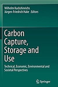 Carbon Capture, Storage and Use: Technical, Economic, Environmental and Societal Perspectives (Paperback, Softcover Repri)