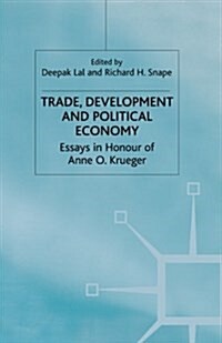 Trade, Development and Political Economy : Essays in Honour of Anne O. Krueger (Paperback, 1st ed. 2001)