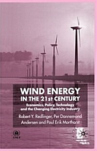 Wind Energy in the 21st Century : Economics, Policy, Technology and the Changing Electricity Industry (Paperback, 1st ed. 2002)