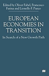 European Economies in Transition : In Search of a New Growth Path (Paperback, 1st ed. 2000)