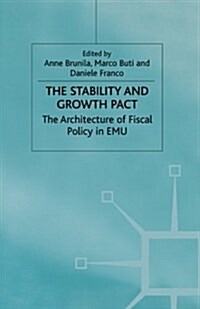 The Stability and Growth Pact : The Architecture of Fiscal Policy in EMU (Paperback, 1st ed. 2001)