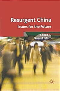Resurgent China : Issues for the Future (Paperback, 1st ed. 2009)