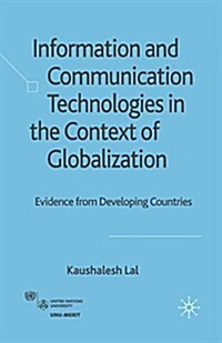 Information and Communication Technologies in the Context of Globalization : Evidence from Developing Countries (Paperback, 1st ed. 2007)