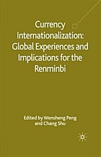 Currency Internationalization: Global Experiences and Implications for the Renminbi (Paperback)