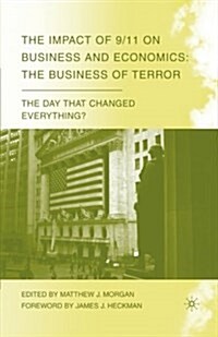 The Impact of 9/11 on Business and Economics : The Business of Terror (Paperback, 1st ed. 2009)