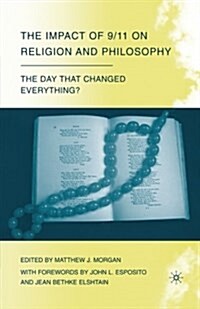 The Impact of 9/11 on Religion and Philosophy : The Day that Changed Everything? (Paperback, 1st ed. 2009)