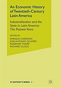 An Economic History of Twentieth-Century Latin America : Volume 3: Industrialization and the State in Latin America: The Postwar Years (Paperback, 1st ed. 2000)