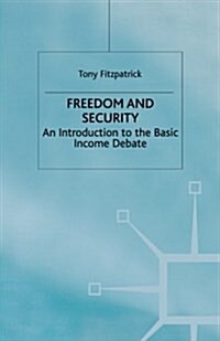 Freedom and Security : An Introduction to the Basic Income Debate (Paperback, 1st ed. 1999)