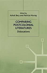 Comparing Postcolonial Literatures : Dislocations (Paperback, 1st ed. 2000)