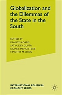 Globalization and the Dilemmas of the State in the South (Paperback)