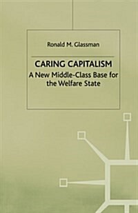 Caring Capitalism : A New Middle-Class Base for the Welfare State (Paperback, 1st ed. 2000)