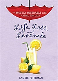 Life, Loss, and Lemonade (Hardcover)