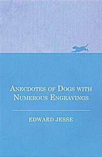 Anecdotes of Dogs with Numerous Engravings (Paperback)