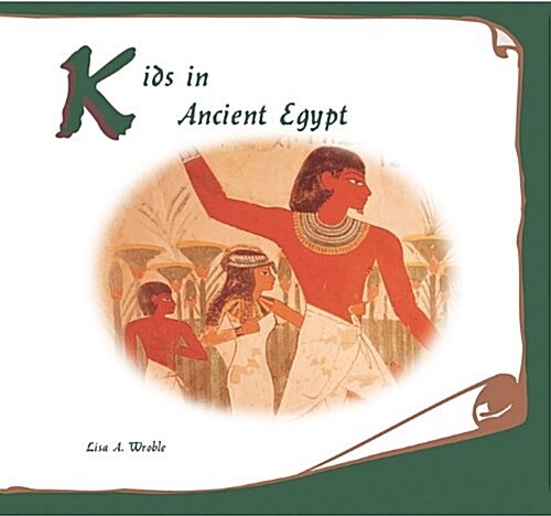 Kids in Ancient Egypt (Paperback)