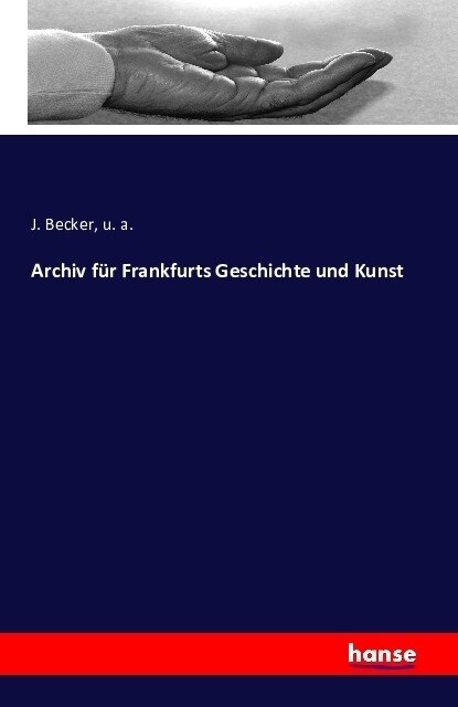 Archiv F? Frankfurts Geschichte Und Kunst (Paperback)