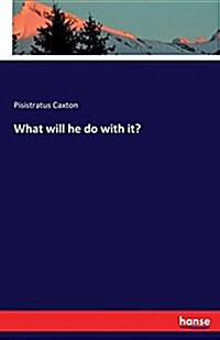 What Will He Do with It? (Paperback)