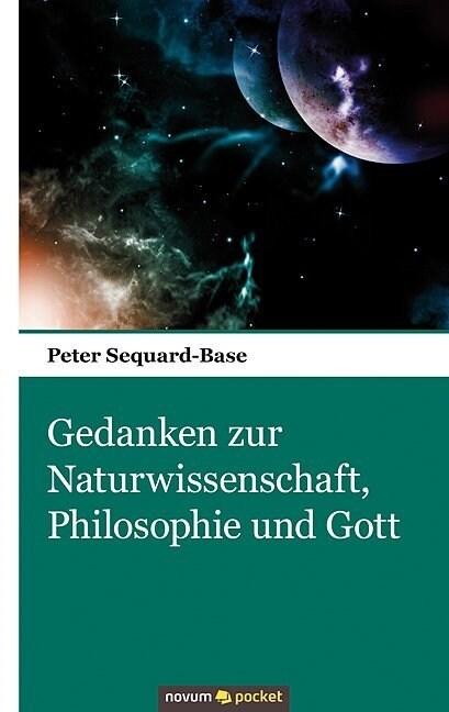 Gedanken Zur Naturwissenschaft, Philosophie Und Gott (Paperback)