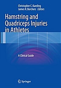 Hamstring and Quadriceps Injuries in Athletes: A Clinical Guide (Paperback, Softcover Repri)