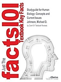 Studyguide for Human Biology: Concepts and Current Issues by Johnson, Michael D., ISBN 9780321901354 (Paperback, Highlights, Out)