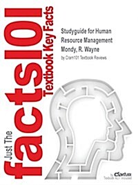 Studyguide for Human Resource Management by Mondy, R. Wayne, ISBN 9780133853414 (Paperback, Highlights, Out)