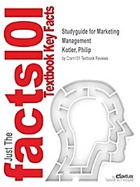 Studyguide for Marketing Management by Kotler, Philip, ISBN 9780133876963 (Paperback, Highlights, Out)