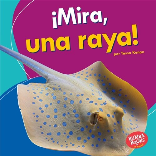 좲ira, Una Raya! (Look, a Ray!) (Library Binding)