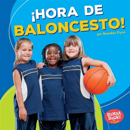 좭ora de Baloncesto! (Basketball Time!) (Library Binding)