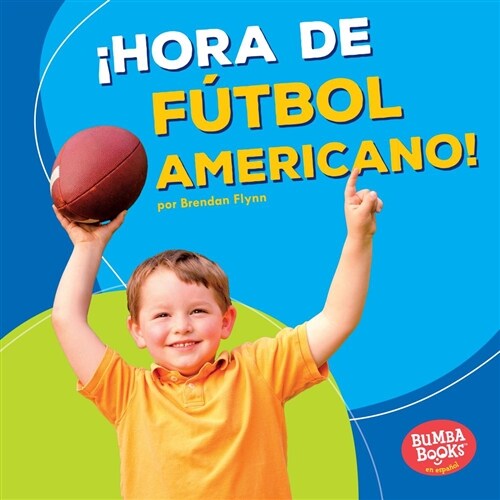 좭ora de F?bol Americano! (Football Time!) (Library Binding)
