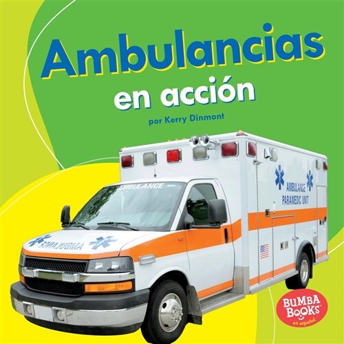 Ambulancias En Acci? (Ambulances on the Go) (Library Binding)