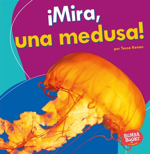 좲ira, Una Medusa! (Look, a Jellyfish!) (Paperback)